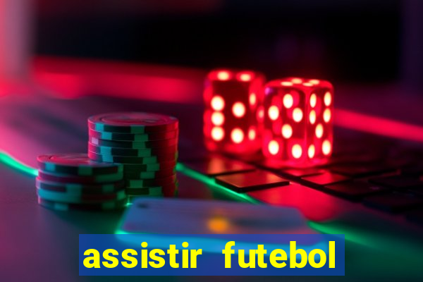 assistir futebol online play hd